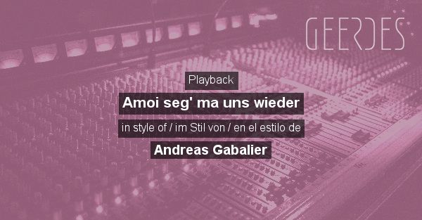 Playback Amoi Seg Ma Uns Wieder In Style Of Andreas Gabalier In Online Shop Catalogue