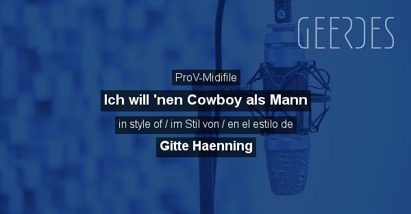 Ich Will Nen Cowboy Als Mann Text ProV-Midifile: 'Ich will 'nen Cowboy als Mann' in style of 'Gitte